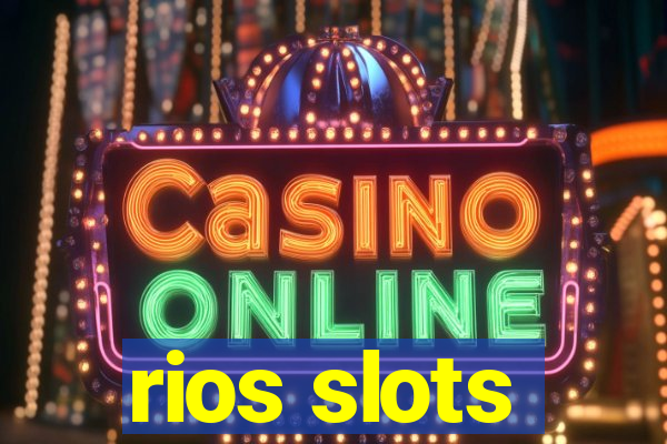 rios slots